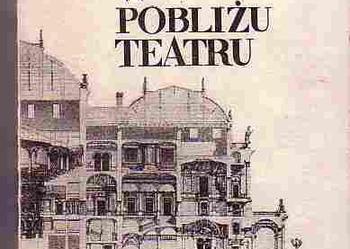(534) W POBLIŻU TEATRU - JERZY SZANIAWSKI