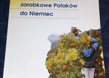 Sezonowe wyjazdy zarobkowe Polaków do Niemiec. J. Korczyńska