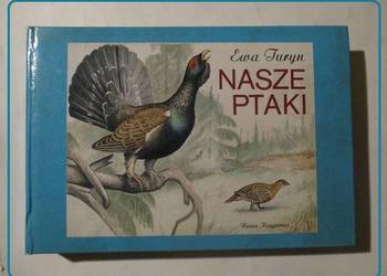 Nasze ptaki - Ewa Turyn / ptaki / przyroda / ptactwo