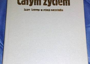 Całym życiem. Szare Szeregi w relacji naczelnika