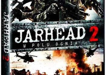 JARHEAD 2: W POLU OGNIA