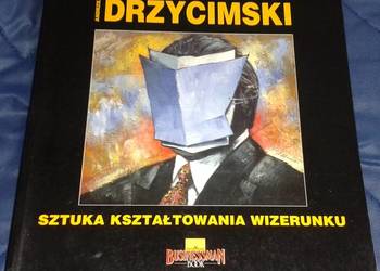 Sztuka kształtowania wizerunku - Andrzej Drzycimski