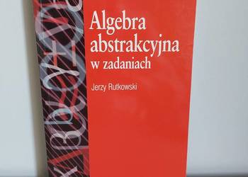 Algebra abstrakcyjna w zadaniach, Jerzy Rutkowski