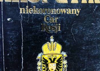 Rasputin niekoronowany car Rosji książki biografie