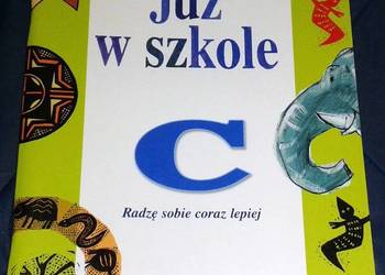Już w szkole C. Radzę sobie coraz lepiej - E. Dominik, B. Rudak
