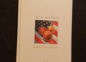 Dzikie brzoskwinie antologia poetek amerykańskich. Hartwig