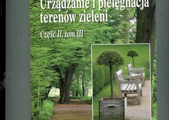 Urządzanie i pielęgnacja terenów zieleni Cz.II Tom III - Krzysztof Gadomski