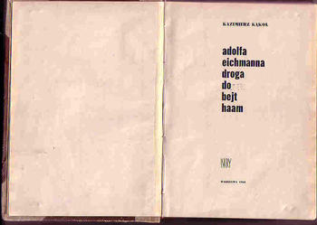 (2377) ADOLFA EICHMANNA DROGA DO BEJT HAAM KAZIMIERZ KĄKOL.