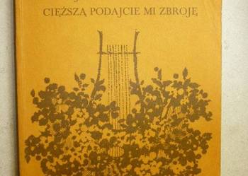 CIĘŻSZĄ PODAJCIE MI ZBROJĘ - JADWIGA CHAMIEC