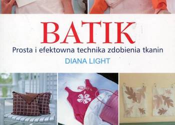 BATIK Prosta i efektowna technika zdobienia tkanin - Light