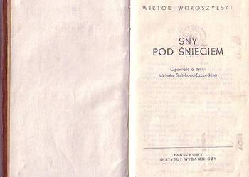 (9541) SNY POD ŚNIEGIEM (OPOWIEŚĆ O ŻYCIU MICHAŁA SAŁTYKOWA
