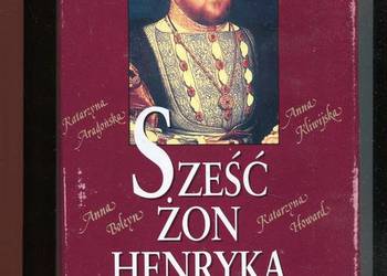 Sześć żon Henryka VIII - Antonia Fraser
