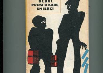 Długi prosi o karę śmierci - Stanisław Goszczurny