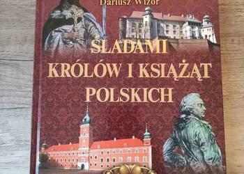 Śladami królów i książąt polskich Dariusz Wizor Rzeszów