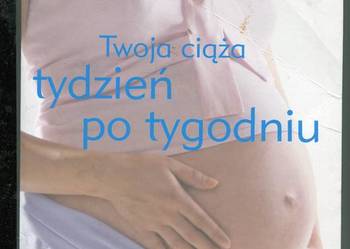 Twoja ciąża tydzień po tygodniu
