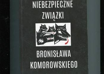 Niebezpieczne związki Bronisława Komorowskiego Sumliński