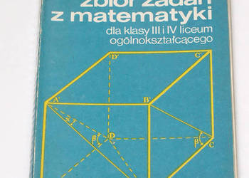 ZBIÓR ZADAŃ Z MATEMATYKI DLA III i IV LO ZBIÓR ZADAŃ Z MATEMATYKI DLA III i IV LO