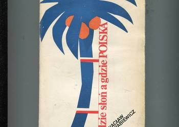 Gdzie słoń a gdzie Polska - Korabiewicz