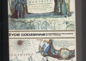 Życie codzienne w podróżach po Europie w XVI-XVII w.