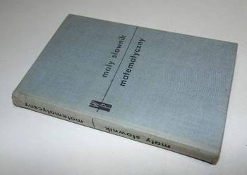 MAŁY SŁOWNIK MATEMATYCZNY /FA