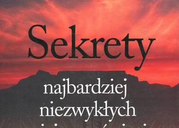 Sekrety najbardziej niezwykłych miejsc na świecie