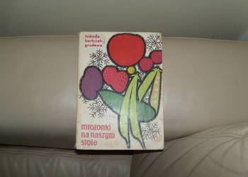 Mrożonki na naszym stole Ludmiła Bartczak-Grudowa