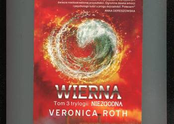 Wierna Tom 3 trylogii Niezgodna - Veronica Roth
