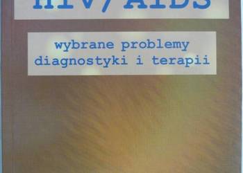 HIV AIDS WYBRANE PROBLEMY DIAGNOSTYKI I TERAPII