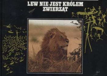 Lew nie jest królem zwierząt