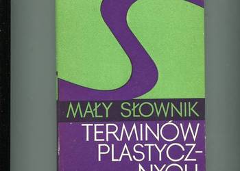 Mały słownik terminów plastycznych - Zwolińska , Malicki