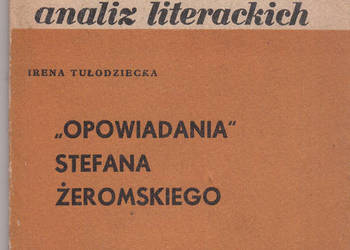 (02629) „OPOWIADANIA” STEFANA ŻEROMSKIEGO – IRENA TUŁODZIECK
