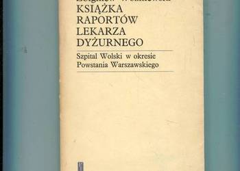 Książka raportów lekarza dyżurnego Szpital Wolski w okresie