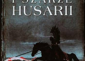 NIEZWYKŁE BITWY I SZARŻE HUSARII - SIKORA RADOSŁAW