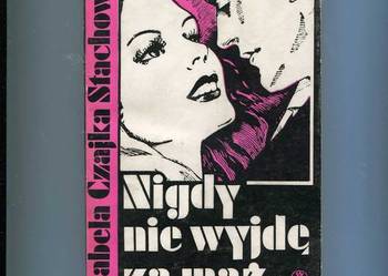 Nigdy nie wyjdę za mąż - Czajka Stachowicz