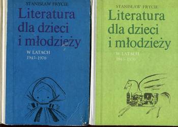 Literatura dla dzieci i młodzieży w latach 1947 - 1970 T.1-2