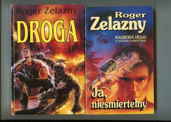 Droga + Ja,nieśmiertelny - Roger Zelazny