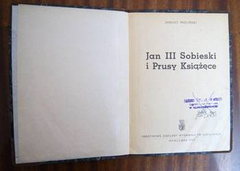Janusz Woliński - Jan III Sobieski i Prusy Książęce - 1947
