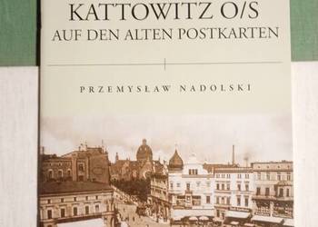 Nadolski Katowice na starych pocztówkach Kattowitz auf den alten postkarten
