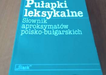 Pułapki leksykalne słownik aproksymatów polsko-bułgarskich Karpaczewa