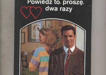 Powiedz to proszę dwa razy