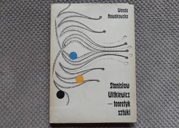 "Stanisław Witkiewicz - teoretyk sztuki" Wanda Nowakowska