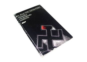 MALEŃKA ENCYKLOPEDIA TOTALIZMU - SZCZEPAŃSKI JÓZEF JAN