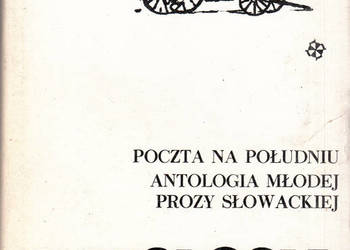 (02962) POCZTA NA POŁUDNIU (ANTOLOGIA MŁODEJ PROZY SŁOWACKIE