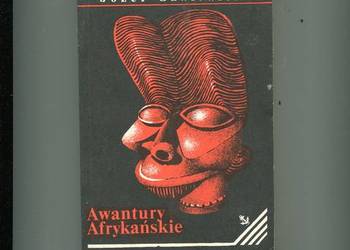 Awantury afrykańskie - Józef Gawłowicz DEDYKACJA  AUTORA