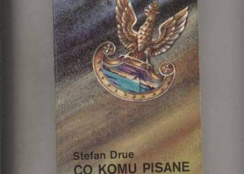 Co komu pisane - Drue