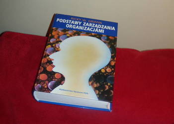 Podstawy zarządzania organizacjami Ricky W. Griffin