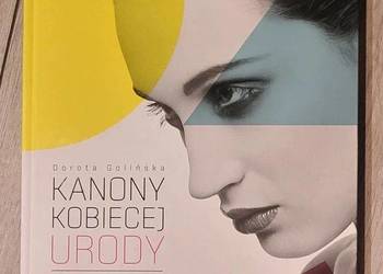 Kanony kobiecej urody Od starożytnego Egiptu po XXI wiek Golińska