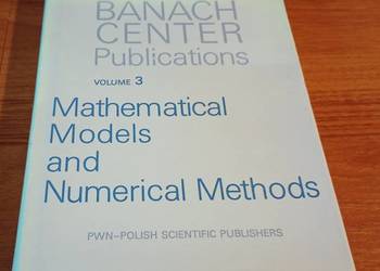 Mathematical models and numerical methods Tikhonov Banach Center Publicat 3