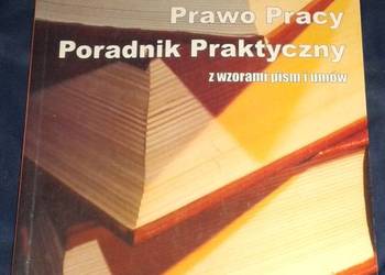 Prawo pracy. Poradnik praktyczny z wzorami pism i umów