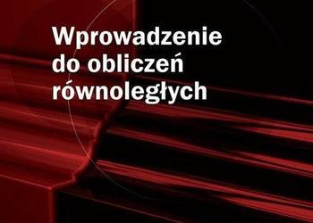 Wprowadzenie do obliczeń równoległych